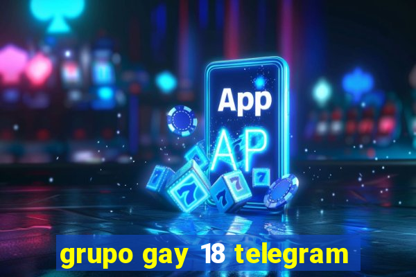 grupo gay 18 telegram